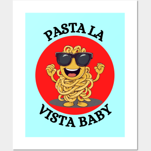 Pasta La Vista Baby | Pasta Pun Posters and Art